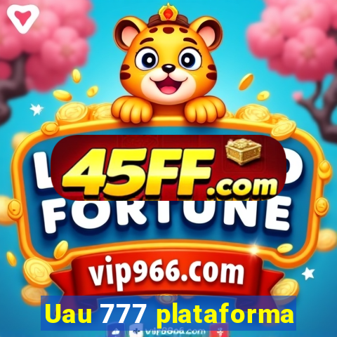 Uau 777 plataforma